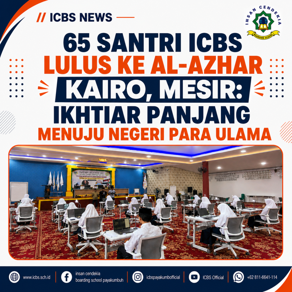 65 Santri ICBS Lulus ke Al-Azhar Kairo, Mesir: Ikhtiar Panjang Menuju Negeri Para Ulama