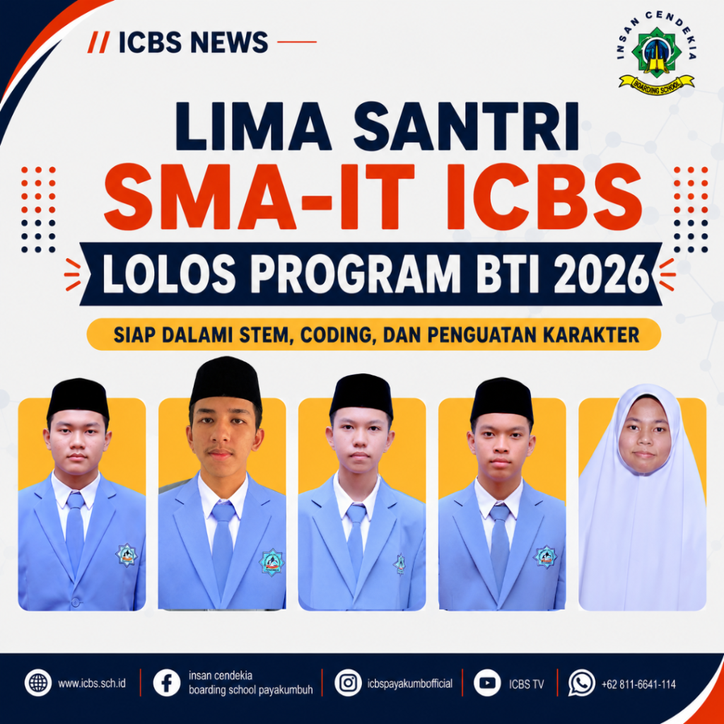 Lima Santri SMA-IT ICBS Lolos Program Bina Talenta Indonesia 2026, Siap Dalami STEM, Coding, dan Penguatan Karakter