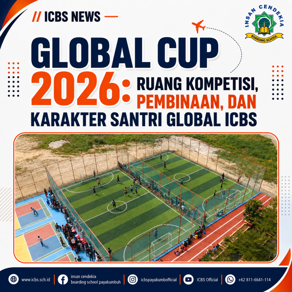 Global Cup 2026: Ruang Kompetisi, Pembinaan, dan Karakter Santri Global ICBS