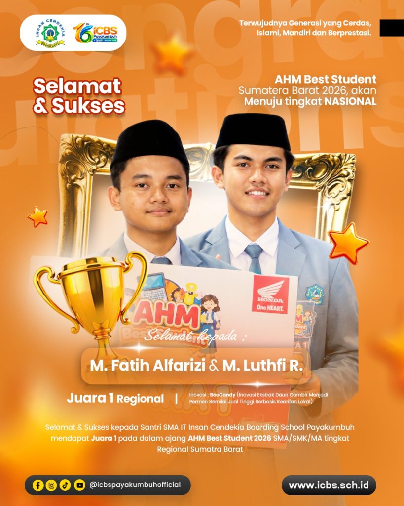 ALHAMDULILLAH, SANTRI SMA IT INSAN CENDEKIA PAYAKUMBUH BORONG JUARA 1 & 2 FINAL REGIONAL AHM BEST STUDENT SUMATRA BARAT 2026